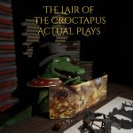 The Lair of the Croctapus - Roleplaying Game Actual plays